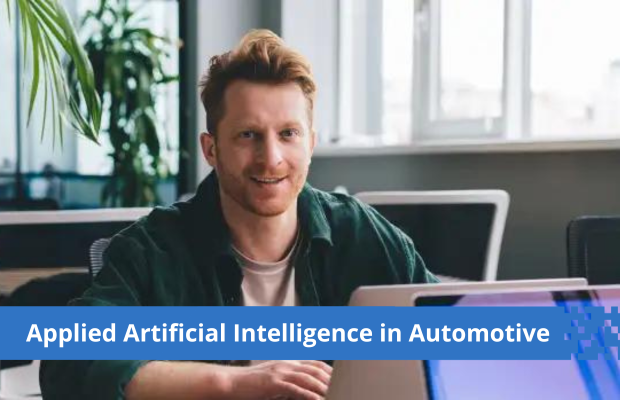 Applied Artificial Intelligence in Automotive